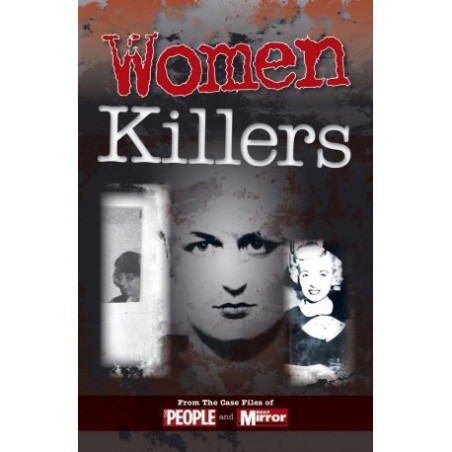 CRIMES OF THE CENTURY: WOMEN KILLERS