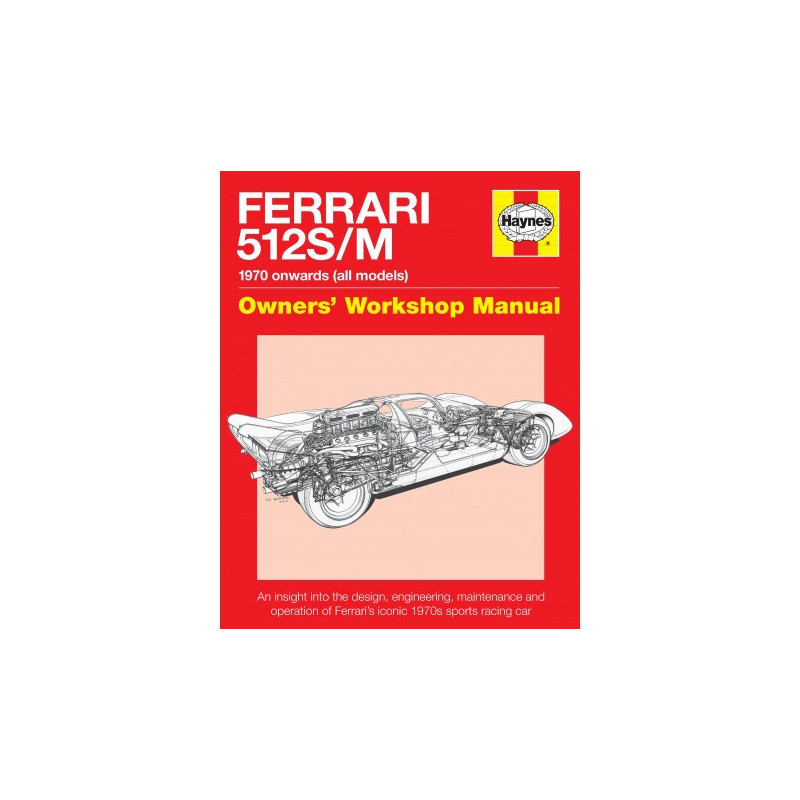 Ferrari 512 S/M Owners' Workshop Manual