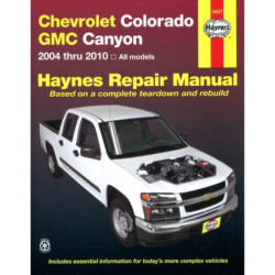 Chevrolet Colorado and GMC Canyon Haynes Repair Manual for 2004 thru 2012