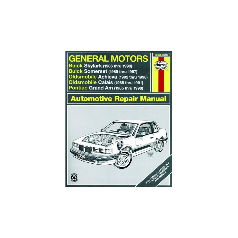 General Motors Haynes Repair Manual covering Buick Skylark (1986 thru 1998) Buick Somerset (1985 thru 1987) Olds Ac