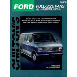 Ford Full-Size Vans Chilton Repair Manual for 1961-88 covering all models of Ford E-100 E-150 E-200 E-250 E-300 E-3