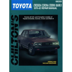 Toyota Cressida Corona Crown & Mark II Chilton Repair Manual covering all models for 1970-82